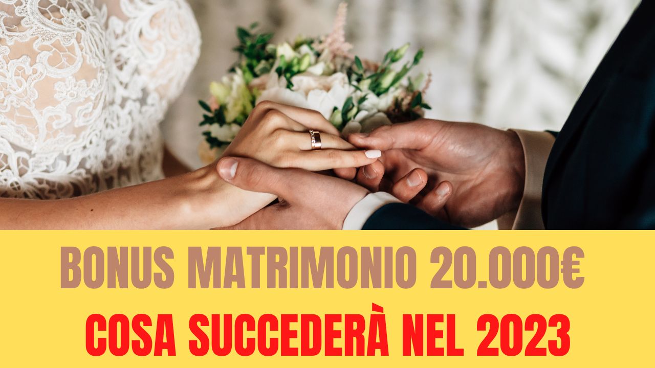 Bonus matrimonio 20.000 euro confermato